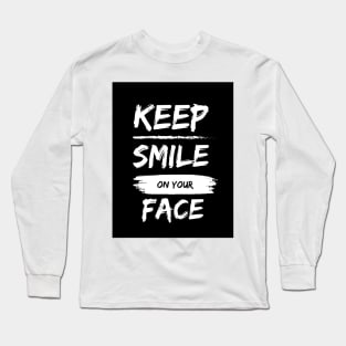 Keep smile on your face typography design Long Sleeve T-Shirt